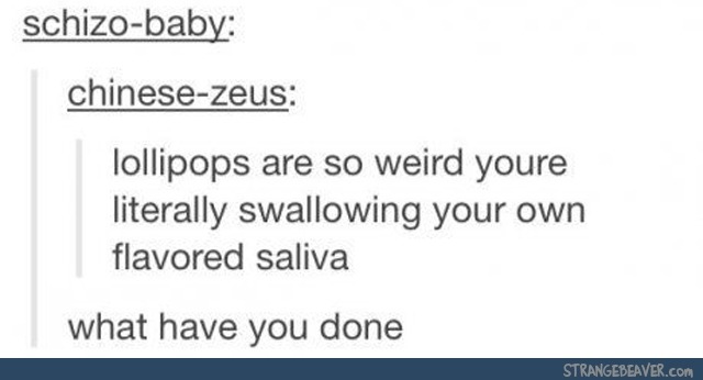 itsstuckyinmyhead:  Times Tumblr Made You Question Life