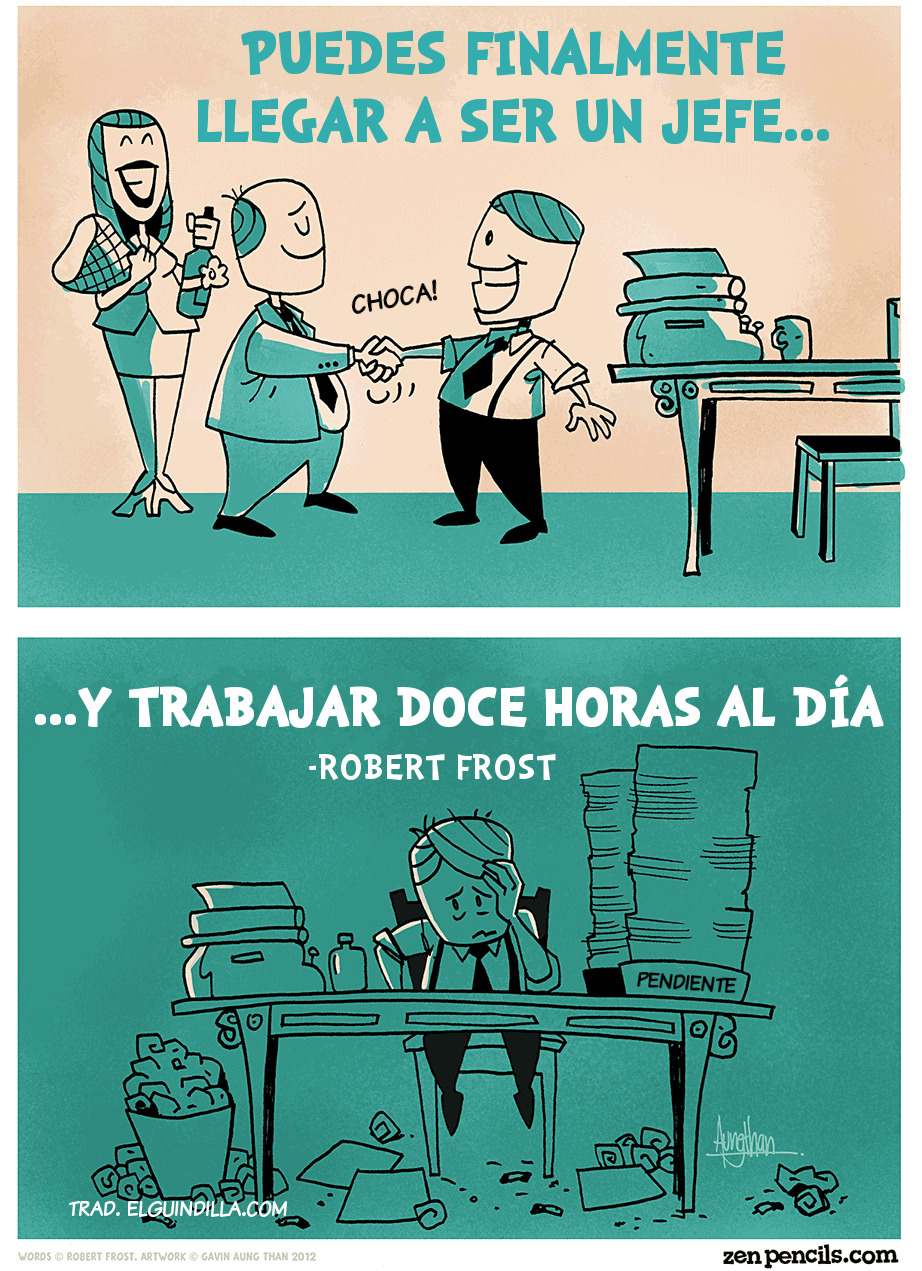 padecirctm:  elguindilla:  Robert Frost: El trabajador fiel  El original AQUÍ  Cabros,