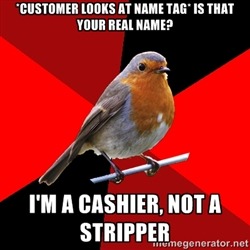 literallysame:  itsracerelated:  stonedpervert:  thelittlestonedfox:  I usually don’t reblog these but oh my god i love retail robin  That bird is on point.  Retail Robin is the most accurate meme ever  sorry for bringing it back to 2011 but fuck