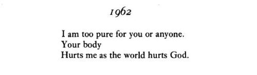 violentwavesofemotion:from Fever 103° by Sylvia Plath