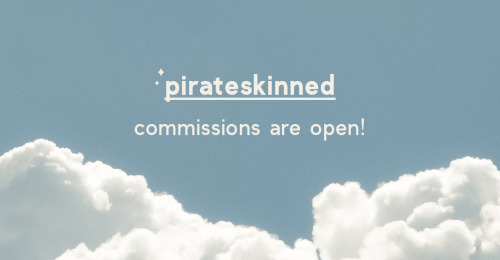 pirateskinned:after more than a year, i’m finally opening commissions again! from contained rp