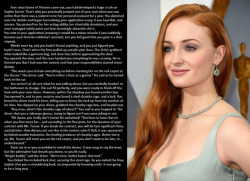 bussacap:  Ever since Game of Thrones came out, you had developed a huge crush on Sophie Turner. That’s why you practically jumped out of your seat when you saw online that there was a contest to be her personal assistant for a year. You skimmed over