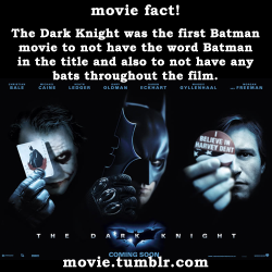 movie:  The Dark Knight was the first Batman movie to not have the word Batman in the title and also to not have any bats throughout the film. For more movie facts follow movie  Also the first where could turn his head.