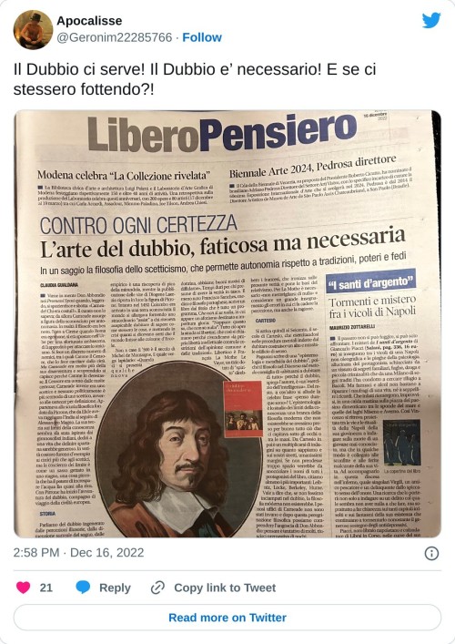 Il Dubbio ci serve! Il Dubbio e’ necessario! E se ci stessero fottendo?! pic.twitter.com/LlNhSIQc6R  — Apocalisse (@Geronim22285766) December 16, 2022