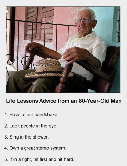 zengardenamaozn:Life Lessons from an 80-Year-Old Man With age comes great wisdom.
