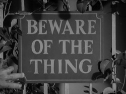 Beware of the Thing. Hah?