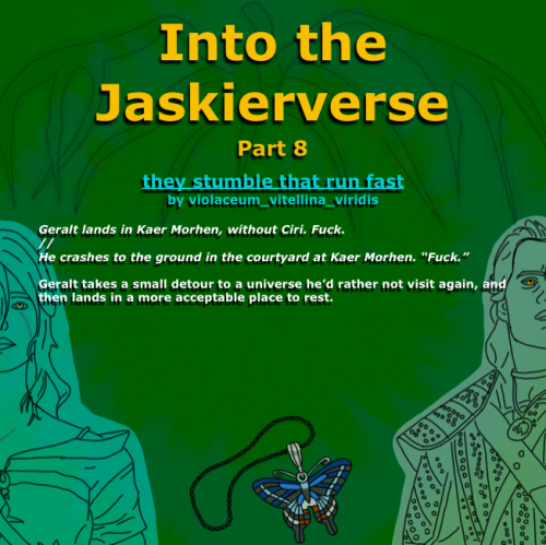 Into the Jaskierverse Part 8they stumble that run fast by @violaceum-vitellina-viridis / violaceum_v