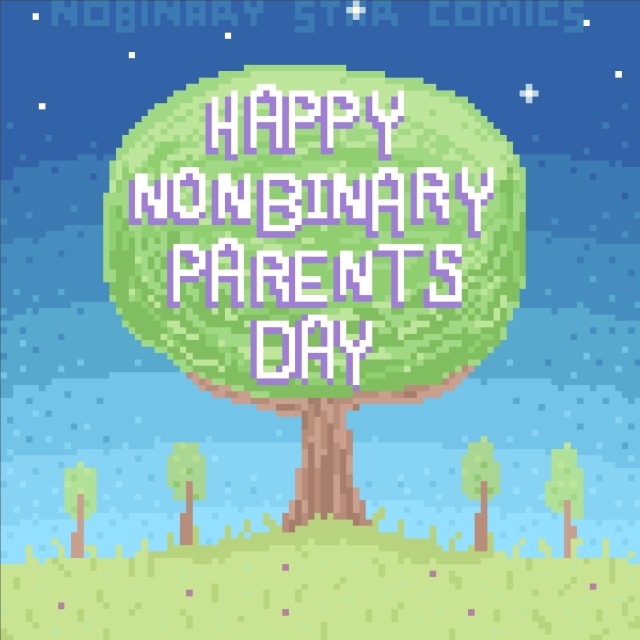 A still frame from the previous gif made of pixel art. A giant oak tree with a bright green canopy towers over 4 smaller saplings, 2 to each side. the grass beneath them all is textured and doted with tiny magenta flowers. Behind them all is a gradient from light blue at the bottom by the earth to a dark blue at the top, where some stars twinkle. Lain over the canopy of the oak is the white text with purple shadow: "Happy Nonbinary Parents Day"