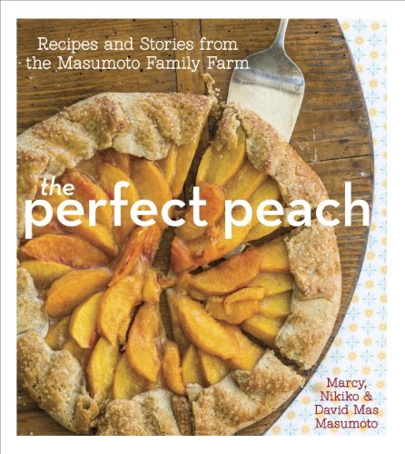 The Perfect Peach: Recipes and Stories from the Masumoto Family Farm by David Mas Masumoto, Marcy Masumoto, Nikiko MasumotoBuy Book | Kindle | iBooks The Splendid Table: A fourth-generation farmer on leaving, then returning to the family farm
The...