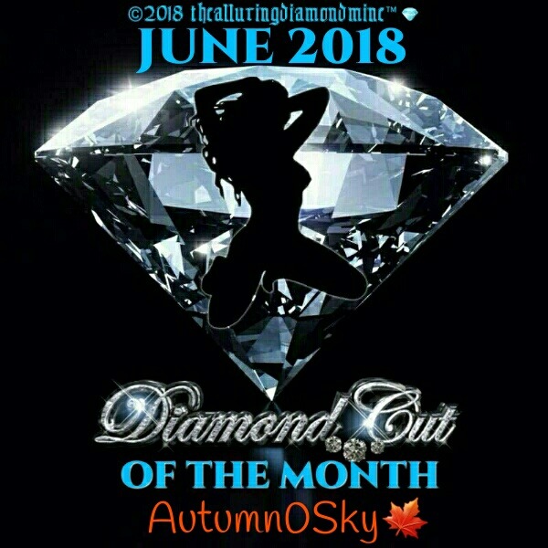 thealluringdiamondmine:  THE JUNE 2018 DIAMOND CUT OF THE MONTH CENTERFOLD BABE,