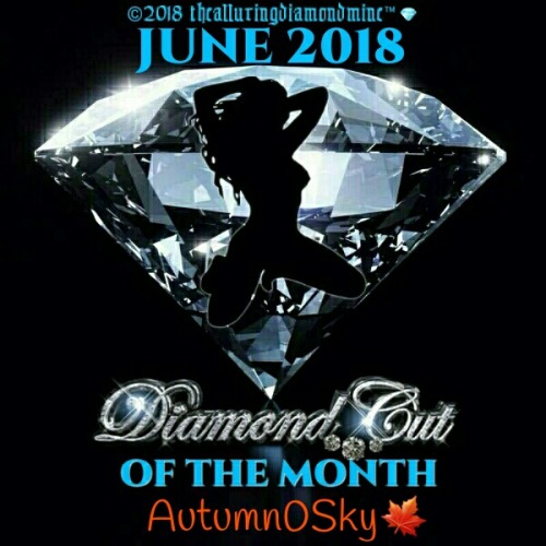 Porn thealluringdiamondmine:  THE JUNE 2018 DIAMOND photos