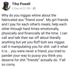 etrianodysseyobsession:  babyfacerae:  eccentric-nae:  dickscentedroses:  eroticallyyou:   eccentric-nae:  psychedelicfelon:  All facts though 🤷🏾‍♂️  Because [cishet]men don’t have or really understand indepth friendship. They depend on