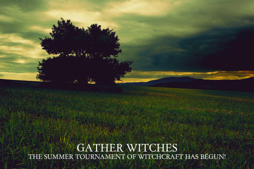 The Summer Tournament of Witchcraft has begun! 