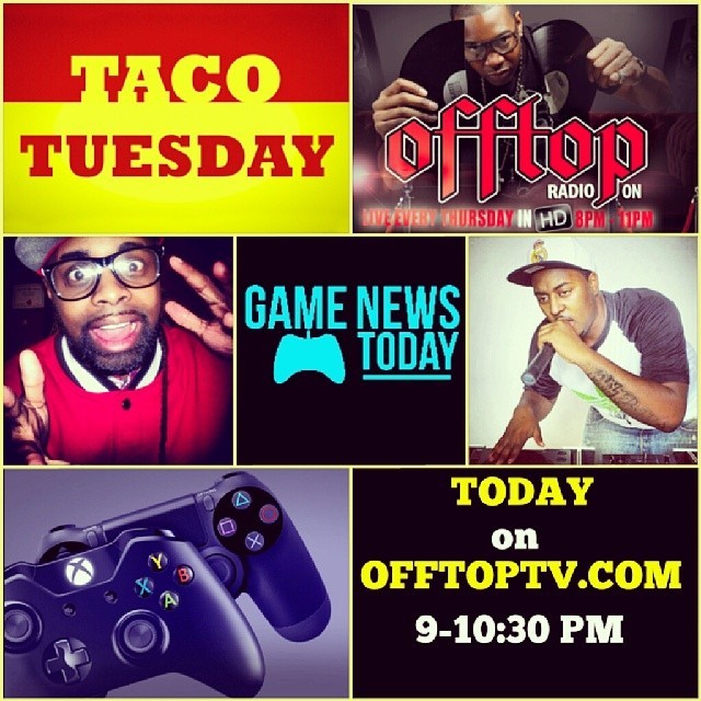 IT’S TACO TUESDAY’S TONIGHT!!!
on www.offtoptv.com
9-10:30pm eastern time
***********
With @MAJORSOUND , @wahbubble & Jazz
#XBOXone
#PlayStationFour
#PCGames
#GameTournament
#Fun
#ChristmasGift
#OFFTOPRADIO
#OFFTOPTV (at www.offtoptv.com)