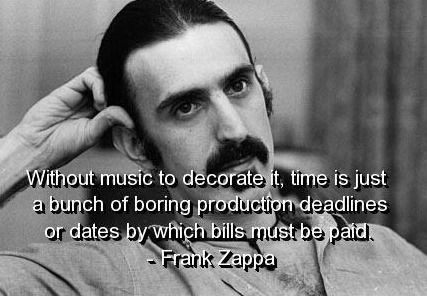3345rpmz: • Vinyl is the Answer • ⋅ Without Music to Decorate it, Time is just a bunch of boring production deadlines or dates by which bills must be paid ⋅ Frank Zappa