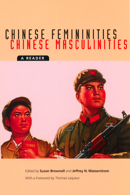 Edited by Susan Brownell, Jeffrey N. Wasserstrom, and Thomas Laqueur, Chinese Femininities/Chinese M