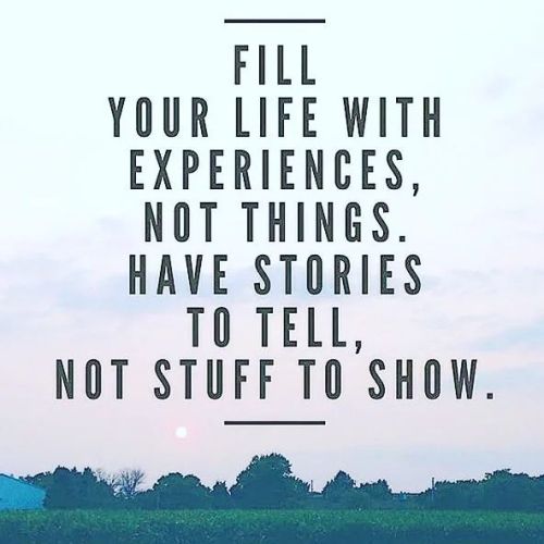 #story #of #life #lifequotes #lifestyle  #fill #your #life #with #experiences #not #things #have #st