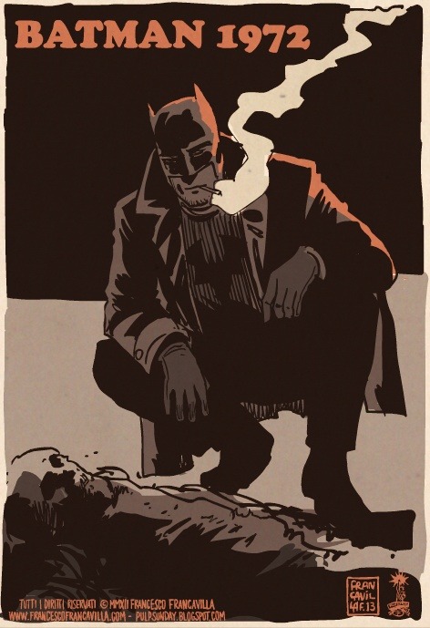 francavillarts:     I have been tinkering recently with a ElseWorlds story/take on Batman set in that 70s styling. So, from the pages of PULP SUNDAY, I give you BATMAN 1972!    To keep him in “the part”, my Batman smokes, wear a leather coat and