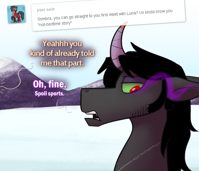 ask-king-sombra:  What are you talking about, Coffee Talk? You mean those memories