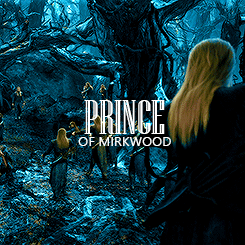 elvenking: As the son of the Elvenking Thranduil,                     