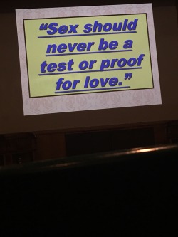 kainecarter:  Wise words from my Human Sexuality professor. 