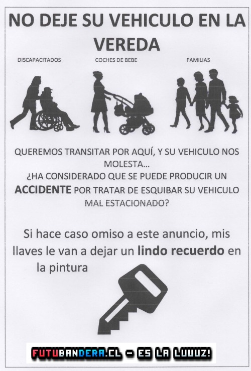 futubandera:  es lamentable que tengamos que llegar a esto… pero hay tanto desubicado pensando que la vereda es para dejar el auto. si todos aprendemos a respetar a los demás no tendría que andar pegando estos papeles…¿que piensan ustedes?