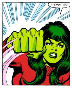 agentmlovestacos:  You tell ‘em, She-Hulk! 