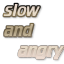slowandangry
