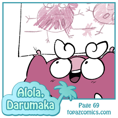 Alola Darumaka - 69Sometimes Maka gets really into something in the best most wholesome way!Latest P