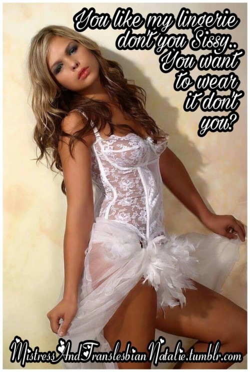 freddypinkpanties: Yes I do Mistress. Of course
