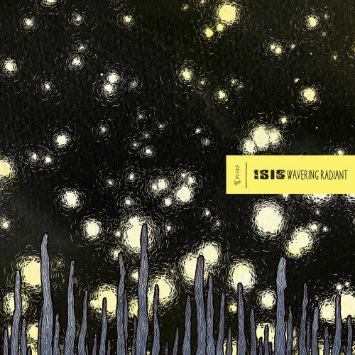 ISIS - Wavering Radiant (via Ipecac Records)