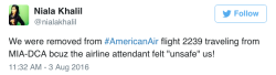wilwheaton:  the-movemnt:  2 Muslim American women were kicked off an American Airlines flight for making staff feel “unsafe.” Niala Mohammad, a senior broadcast journalist and producer for Voice of America, and her unidentified friend, who declined