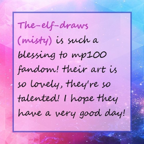 the-elf-draws:  mp100-positivity:@the-elf-draws (misty) is such a blessing to mp100 fandom! their art is so lovely, they’re so talented! I hope they have a very good day!  Thank you, anon….