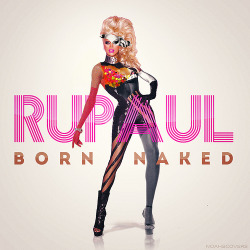 noahscovers:  RuPaul - Born Naked 