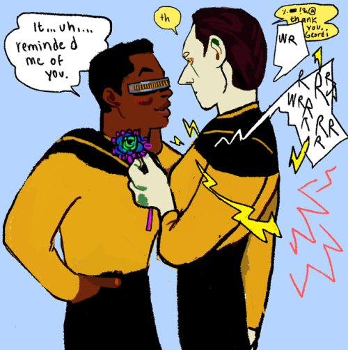 jadenvargen:(sees geordi and data on screen at any time) HELLO? ARE YOU GAY?
