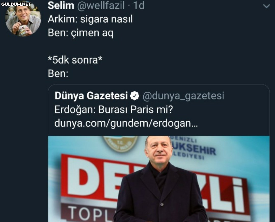 Arkim: sigara nasıl
Ben:...