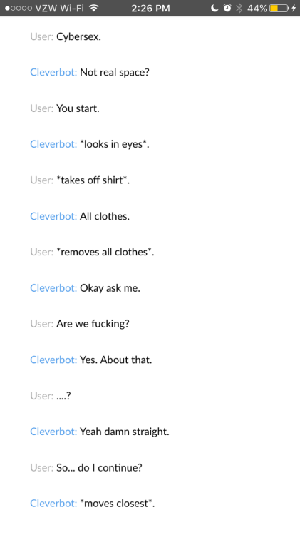 So I tried the clever bot cybersex joke and it wasn&rsquo;t what I was expecting. Someone repost