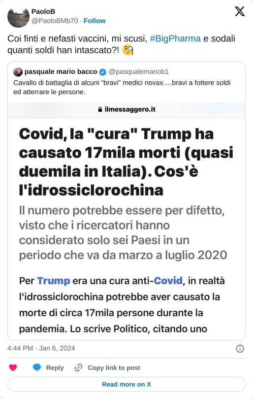 Coi finti e nefasti vaccini, mi scusi, #BigPharma e sodali quanti soldi han intascato?! 🧐 https://t.co/UBCvnq0Nyc  — PaoloB (@PaoloBMb70) January 6, 2024