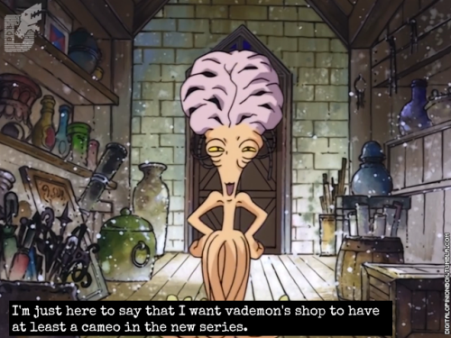 I’m just here to say that I want vademon’s shop to have at least a cameo in the new seri