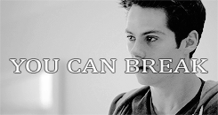dylans-obriens:  you can break my soul, take my life away, beat me, hurt me, kill