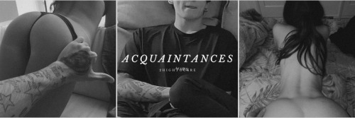 ACQUAINTANCES!