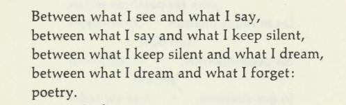 Octavio Paz, from ‘Between what I see and what I say…’, A Tree Within (trans. Eliot Weinberge