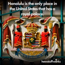 theloverofthepoor:  howstuffworks:  Honolulu is the only place in the United States that has a royal palace.  Because Hawaii was a monarchy that was illegally annexed by the United States government. 