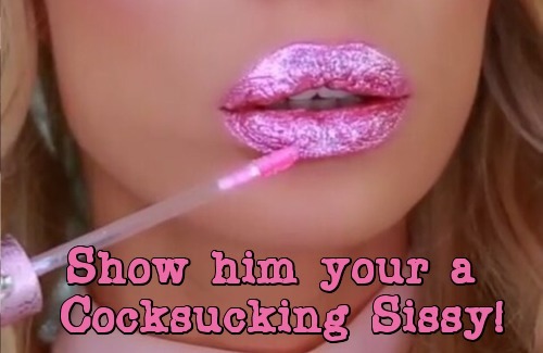 michelle-vixen:  femboy25:  kristinaslonely:  Sissy loves her pink lips!  Hmmmm i wanna wrap my pink, glossy glitter lips around a nice juicy cock! <3  