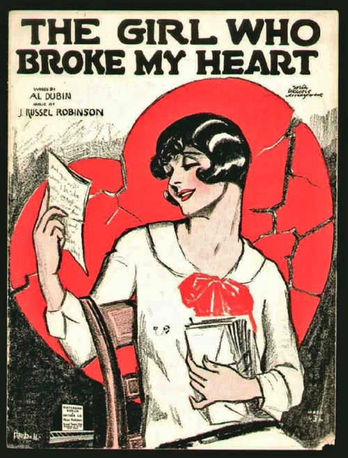 The Girl Who Broke My Heart (1928). Written by Al Dubin. Music by J. Russel Robinson.Robinson repres