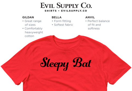 Sleepy Bat shirt ($24.50, 3 fits, multiple sizes)You sleep all day so you can fly around all night, 