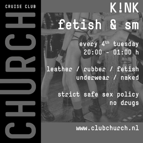 Tonight in Club Church, Amsterdam: K!NK party! All info on www.fistrik.com/kink