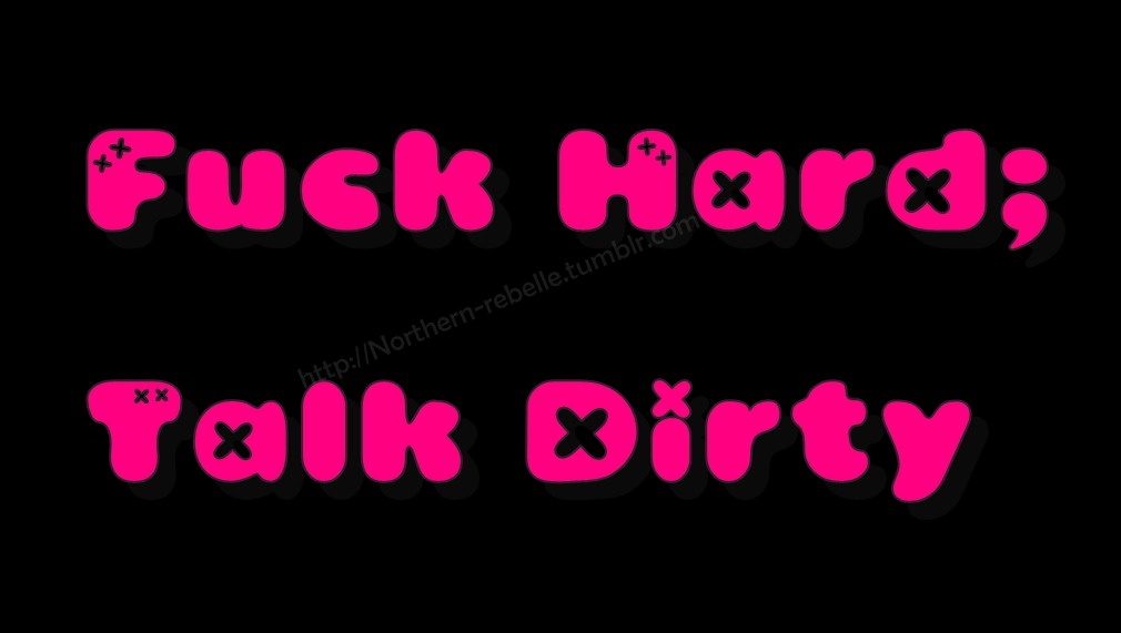 northern-rebelle:  Fuck hard..Talk dirty!!! 