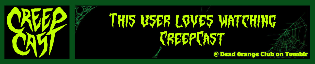 This user loves watching creepcast