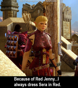 dragonageconfessions:CONFESSION:  Because of Red Jenny…I always dress Sera in Red.